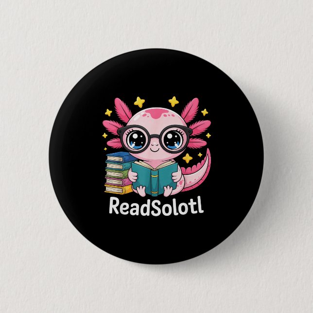 Readsalotl funny reading axolot  6 cm round badge (Front)