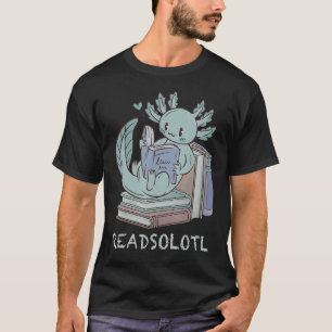 Readsolotl Funny Reading Fish Books Lizard Axolotl T-Shirt