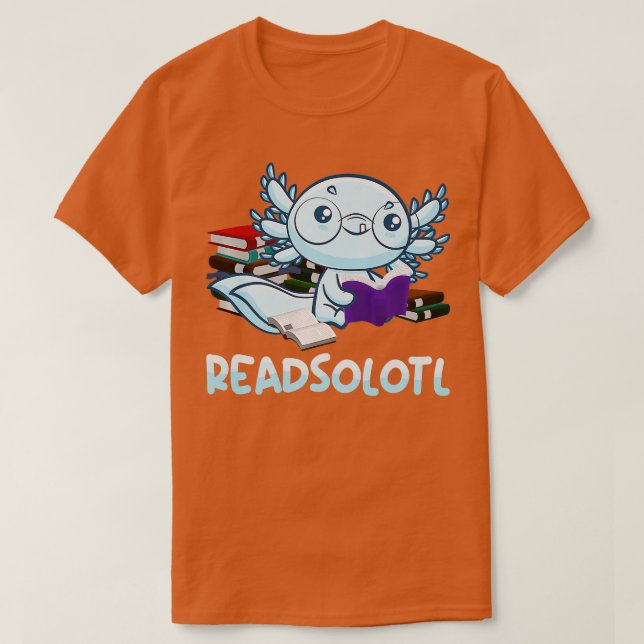Readsolotl Read Book Axolotl Funny Reading Fish Bo T-Shirt (Design Front)