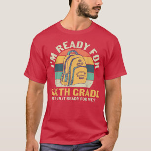 Ready For 6th Grade Back To School Kid Crew Matchi T-Shirt