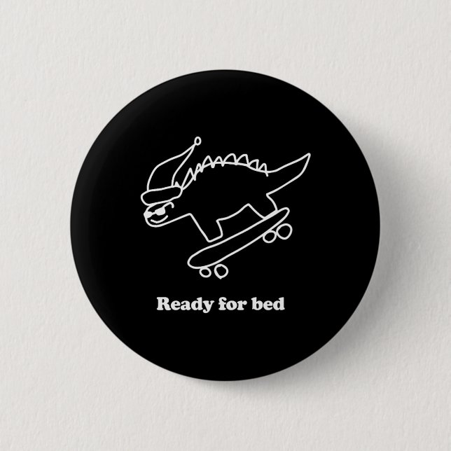 Ready For Bed Dinosaur Skateboarding  6 Cm Round Badge (Front)