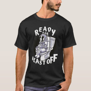 Ready For Blast Off Toilet Humour Astronaut Cosmic T-Shirt