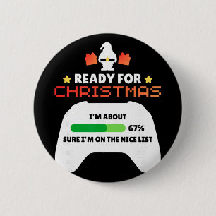 Ready For Christmas Gamer 67 Meme Boys Girls Kids  6 Cm Round Badge