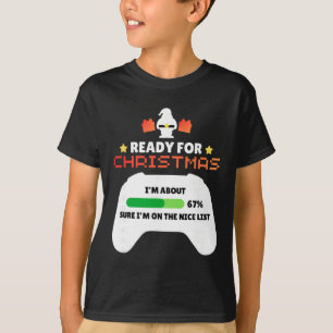Ready For Christmas Gamer 67 Meme Boys Girls Kids T-Shirt