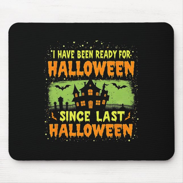 Ready For Halloween Since Last Addict Essential Ha Mouse Pad (Front)