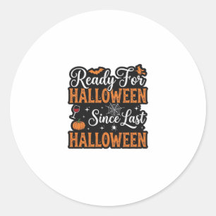 Ready For Halloween Since Last Halloween Vintage S Classic Round Sticker