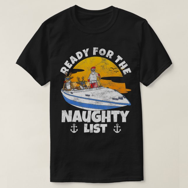 Ready For Naughty List on Christmas in July Santa  T-Shirt (Design Front)