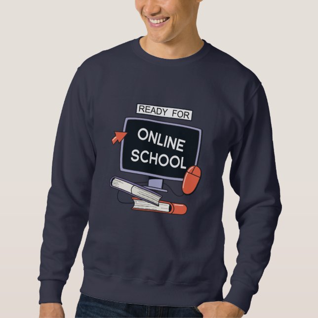 Ready for Online School Sweatshirt (Front)
