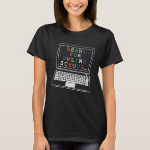 Ready for online school T-Shirt