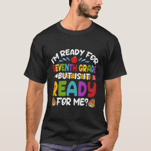Ready For Seventh 7Th Grade Back To School Teacher T-Shirt