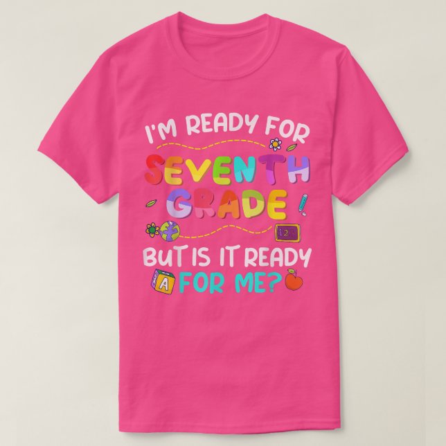 Ready For Seventh Grade Back To School First Day B T-Shirt (Design Front)