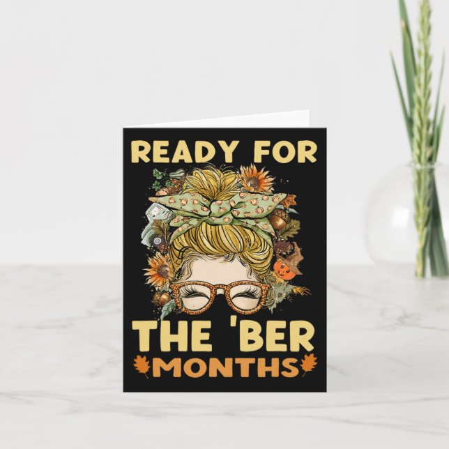 Ready For The Ber Months Fall Messy Bun Mum Womens Card (Front)