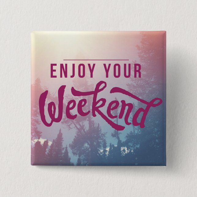 Ready For The Weekend 15 Cm Square Badge (Front)