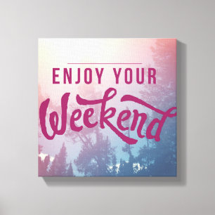 Ready For The Weekend Canvas Print