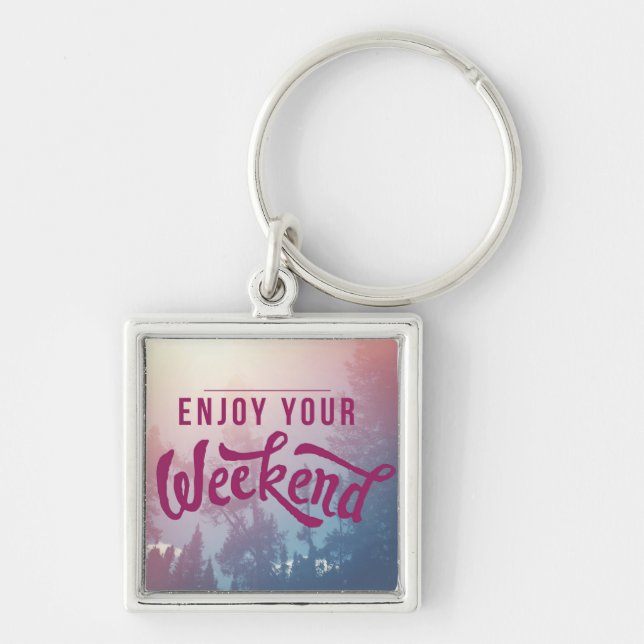 Ready For The Weekend Key Ring (Front)