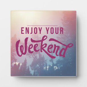 Ready For The Weekend Plaque