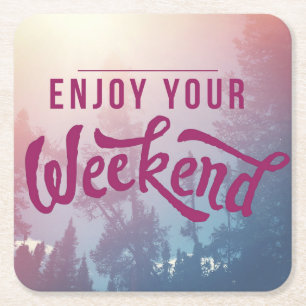 Ready For The Weekend Square Paper Coaster