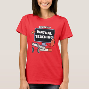 Ready for virtual teaching T-Shirt