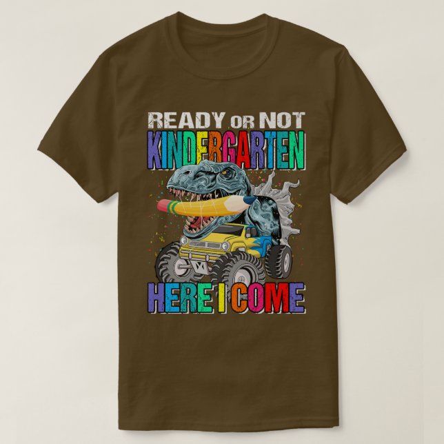 Ready Or Not Kindergarten Here I Come Monster Truc T-Shirt (Design Front)