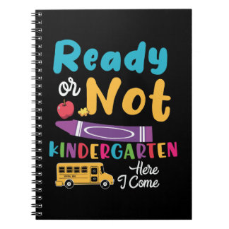 Ready Or Not Kindergarten Here I Come Notebook