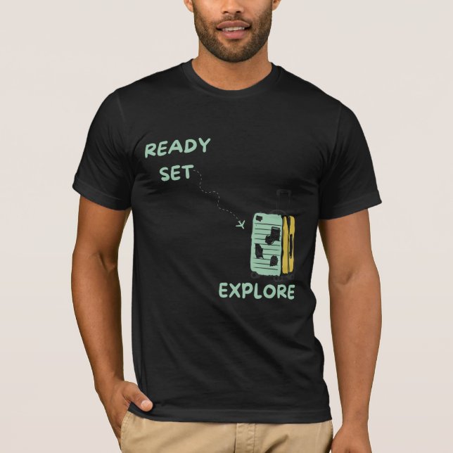 Ready Set Explore with Travel suitcase design T-Shirt (Front)