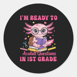 Ready To 1st Grade Axolotl First Day Of School Fun Classic Round Sticker