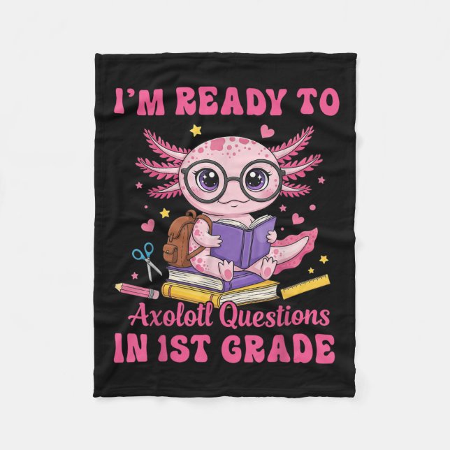 Ready To 1st Grade Axolotl First Day Of School Fun Fleece Blanket (Front)