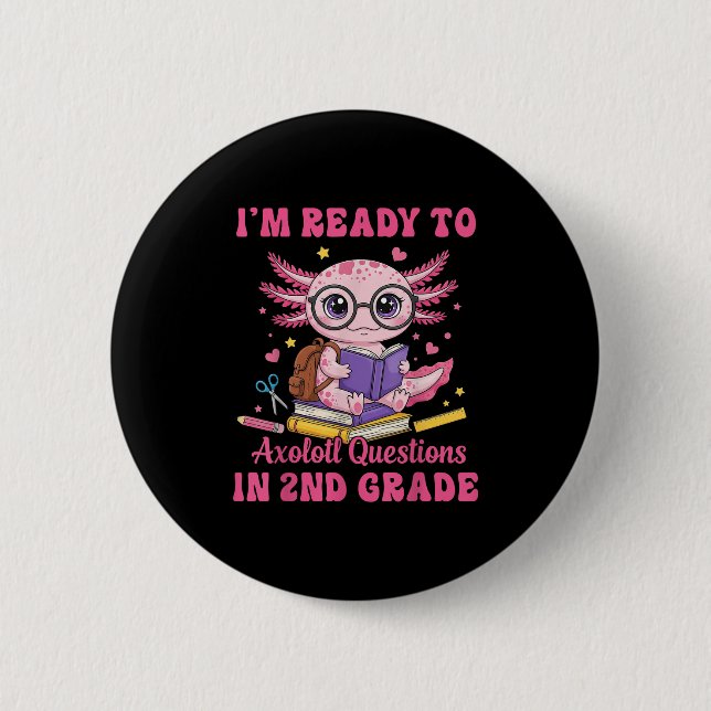 Ready To 2nd Grade Axolotl First Day Of School Fun 6 Cm Round Badge (Front)