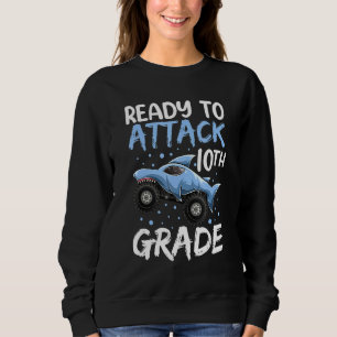Ready To Attack 10th Grade Apparel Shark Monster T Sweatshirt