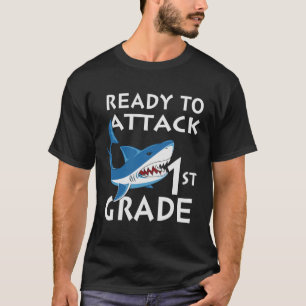 Ready To Attack 1st Grade  First Grade Shark  1 T-Shirt