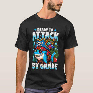 Ready To Attack 1st Grade Pirate Shark Back to Sch T-Shirt