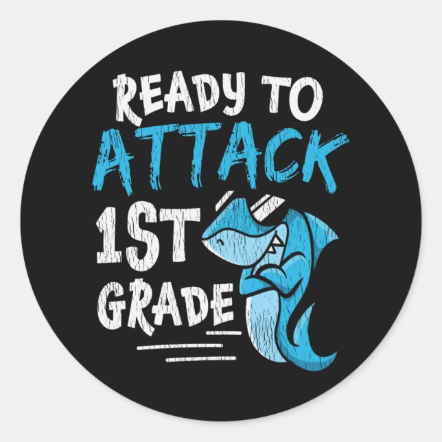 Ready to Attack 1st Grade Shark Back to School  Classic Round Sticker (Front)