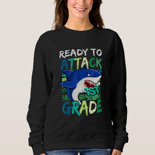 Ready To Attack 1st Grade Students Education Back  Sweatshirt (Front)