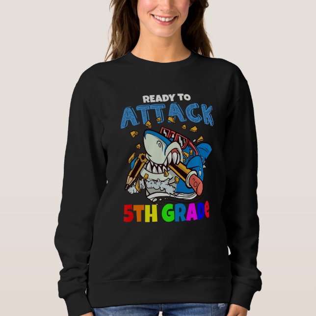 Ready To Attack 5th Grade Boys Shark  Back To Scho Sweatshirt (Front)