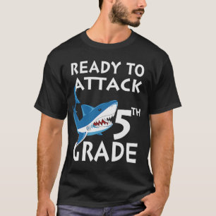 Ready To Attack 5th Grade  Fifth Grade Shark T-Shirt