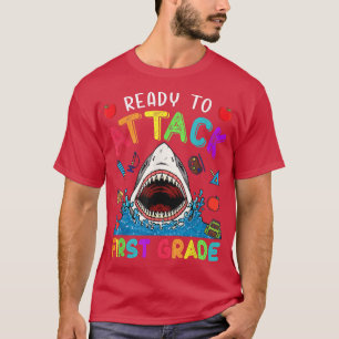 Ready To Attack First Grade Shark Back To School B T-Shirt