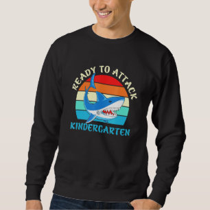Ready To Attack Kindergarten Shark Sweatshirt
