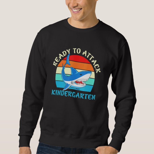 Ready To Attack Kindergarten Shark Sweatshirt (Front)