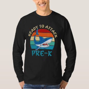 Ready To Attack Pre K Funny Pre K Shark T-Shirt