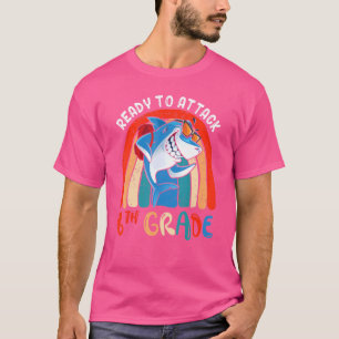 Ready To Attack Sixth 6th Grade Teacher Kids Back  T-Shirt