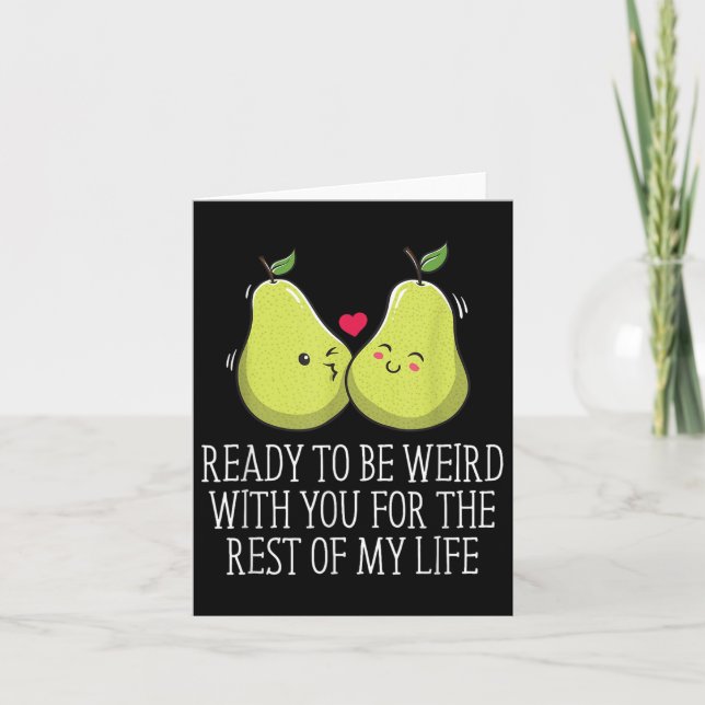 Ready To Be Weird With You Wedding Engagement _1  Card (Front)
