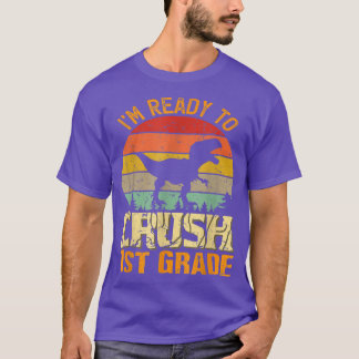 Ready to Crush 1st grade Back to School T-Rex Dino T-Shirt