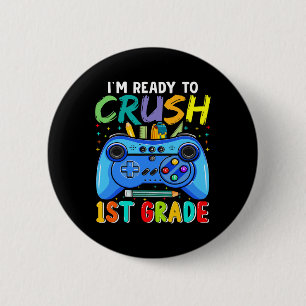 Ready To Crush 1st Grade Ck To School Gamer Boys G 6 Cm Round Badge