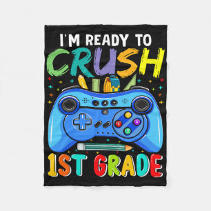 Ready To Crush 1st Grade Ck To School Gamer Boys G Fleece Blanket