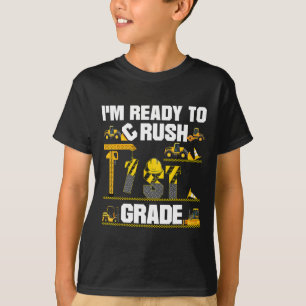 Ready To Crush 1st Grade Construction First Day Of T-Shirt