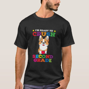Ready to Crush 2nd Grade Corgi Dog  Back to School T-Shirt