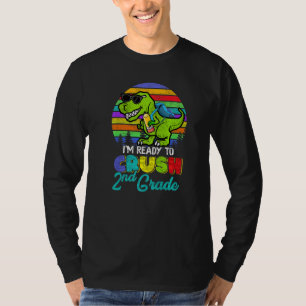 Ready To Crush 2nd Grade Dinosaur Back To School B T-Shirt