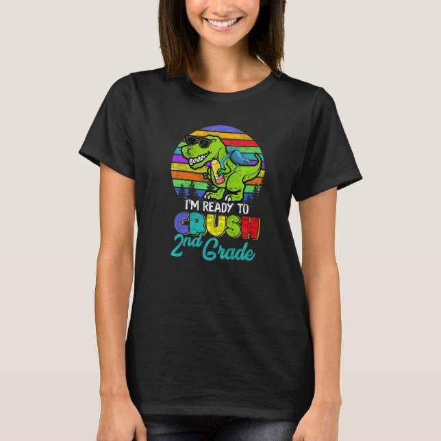 Ready To Crush 2nd Grade Dinosaur Back To School B T-Shirt (Front)