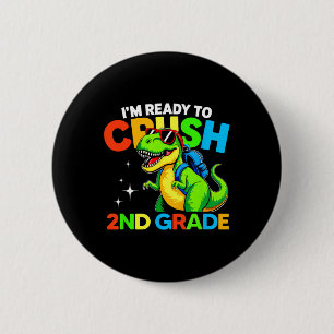 Ready To Crush 2nd Grade Dinosaur First Day Of Sch 6 Cm Round Badge