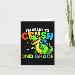 Ready To Crush 2nd Grade Dinosaur First Day Of Sch Card